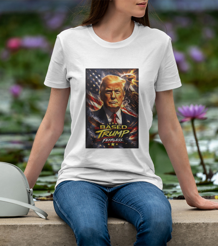 Based Trump Fearless American Flag Eagle T-Shirt