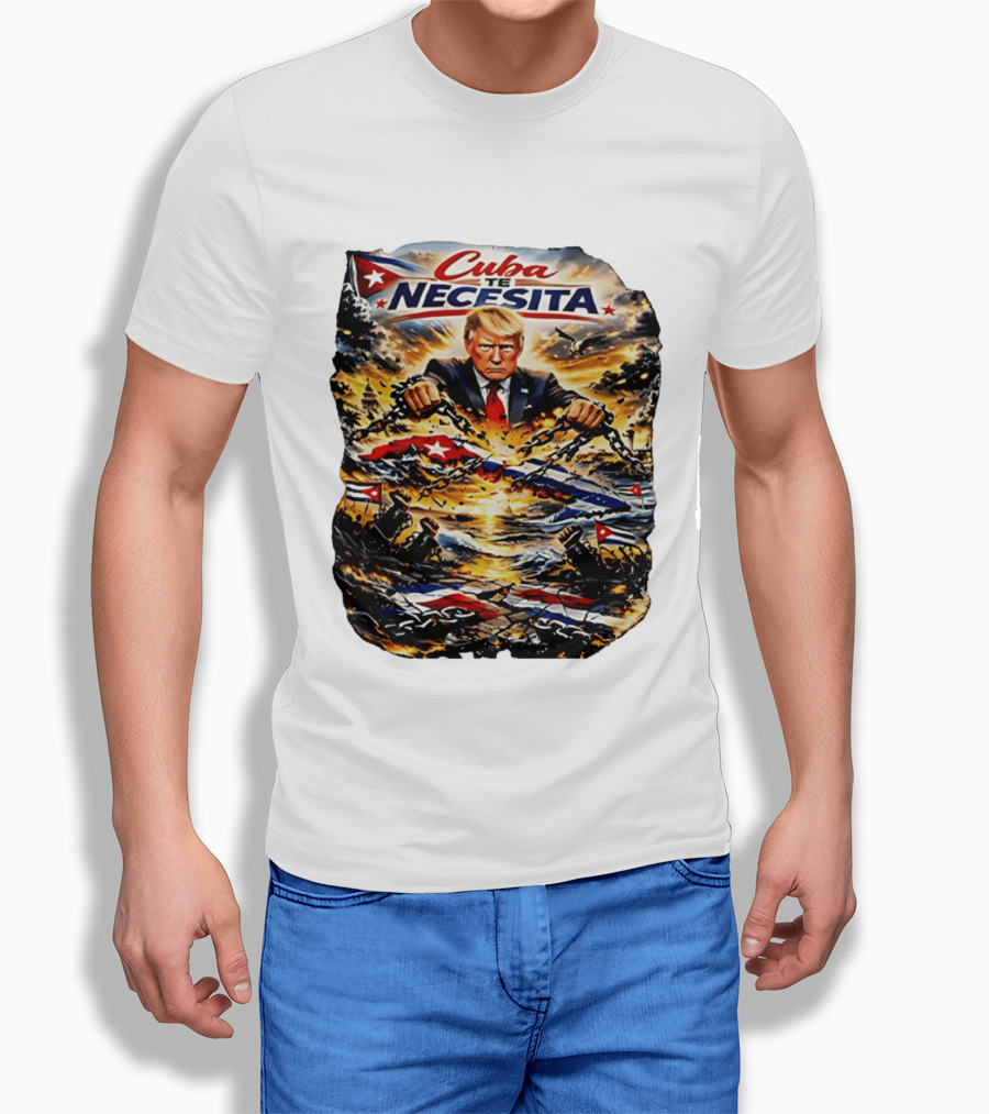 Cuba Te Necesita Trump Breaking Chains War T-Shirt