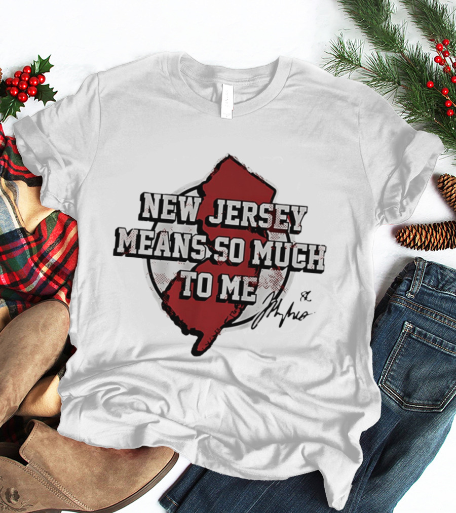 New Jersey Means So Much To Me Jack Hughes Signature T-Shirt