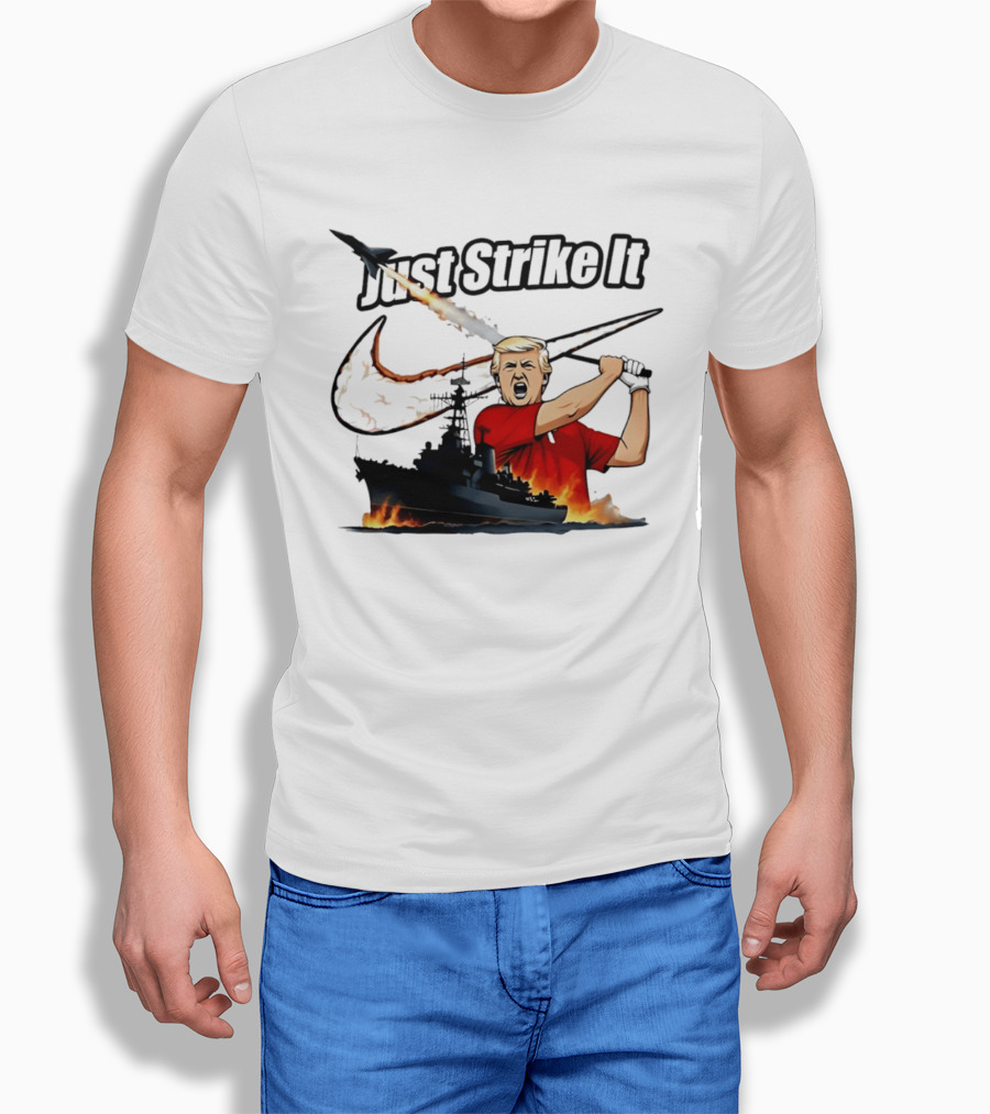 Just Strike It Trump Warship Missile Attack T-Shirt