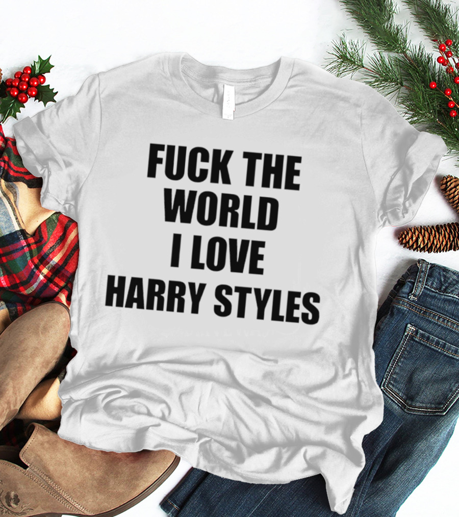 I Love Harry Styles Statement Expressing Unconditional Support T-Shirt