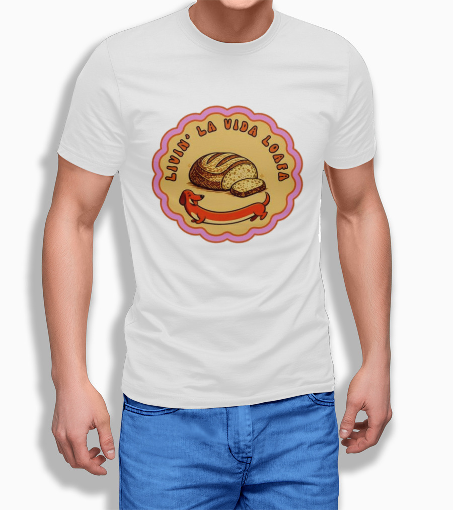 Livin' LA Vida Loafa Dachshund Bread Humor T-Shirt