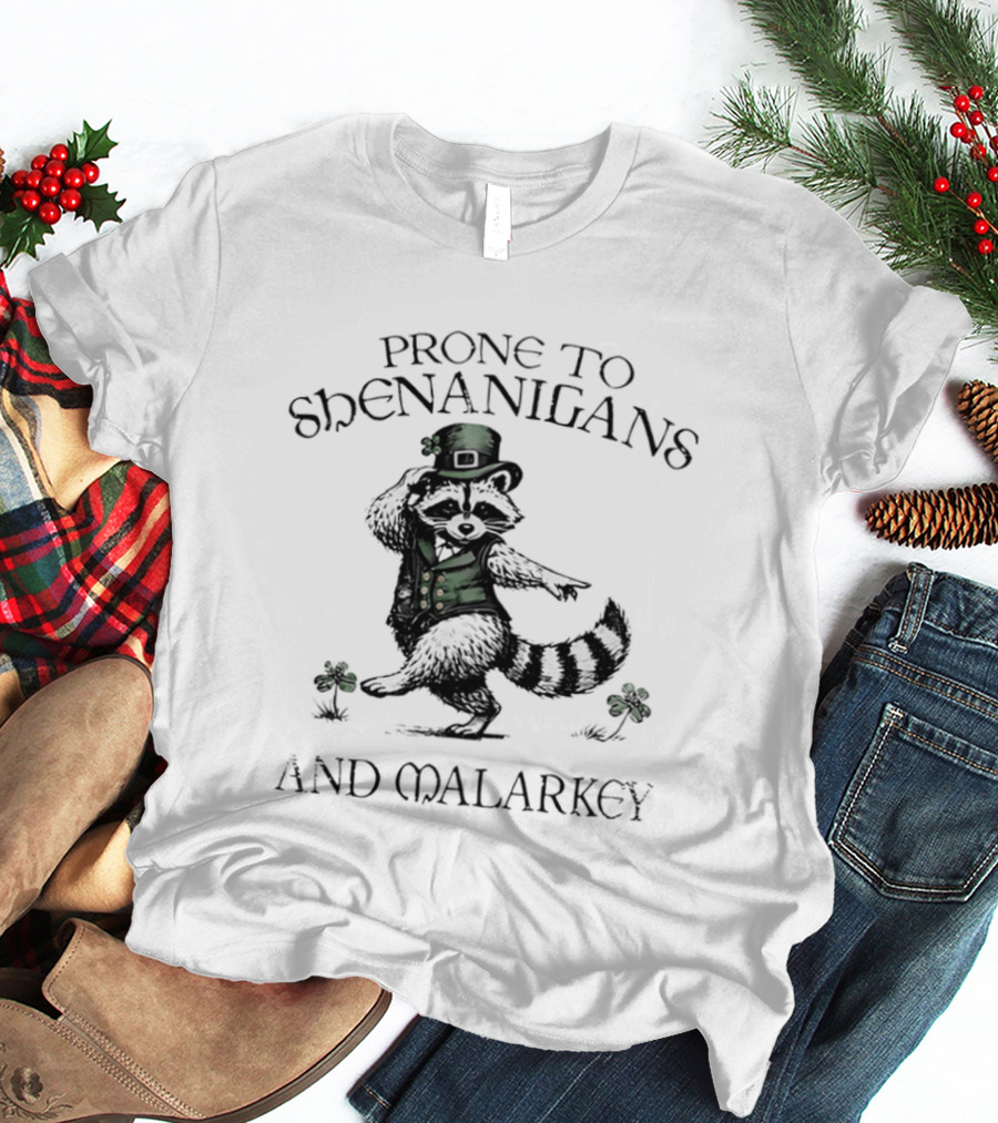 Prone To Shenanigans And Malarkey Raccoon Leprechaun With Clover T-Shirt