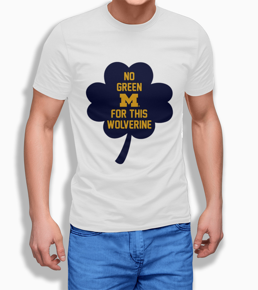 No Green For This Wolverine Michigan M Clover T-Shirt