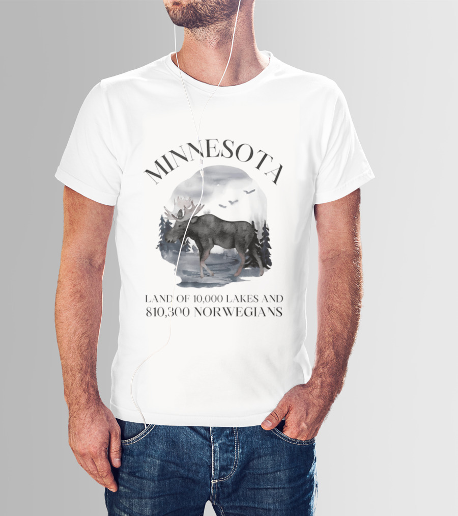 Minnesota Land Of 10000 Lakes And 810300 Norwegians Moose T-Shirt