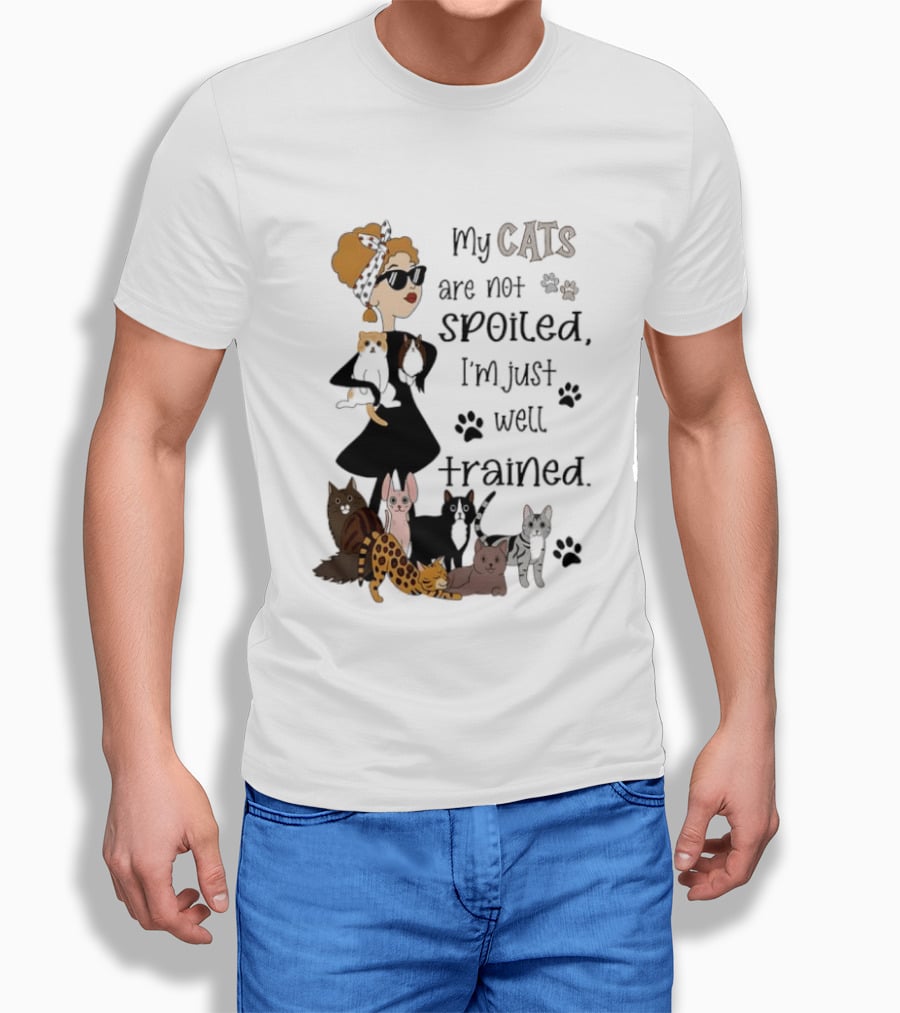 My Cats Are Not Spoiled I'm Just Well Trained Funny Cat Lady With Cute Cats And Paw Prints T-Shirt