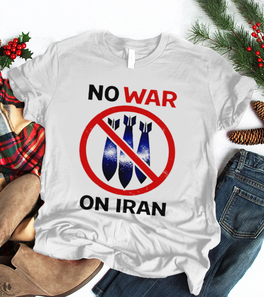 No War On Iran Anti War Political Statement With Bombs Crossed Out T-Shirt