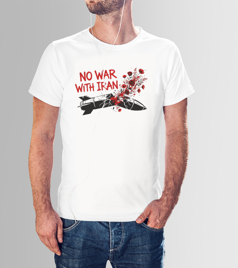 No War With Iran Political Activism Protest Missile With Red Roses T-Shirt