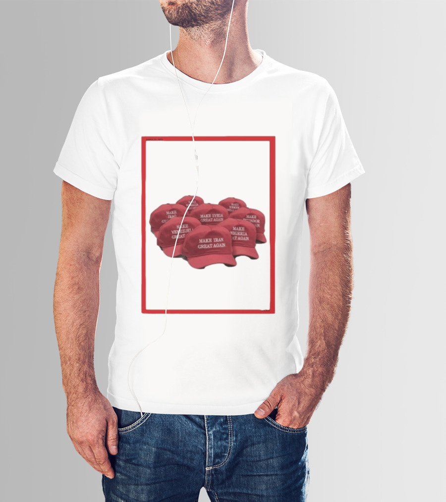TIME Magazine Cover Make Iran Syria Venezuela Nigeria Iraq Somalia Ecuador Great Again T-Shirt