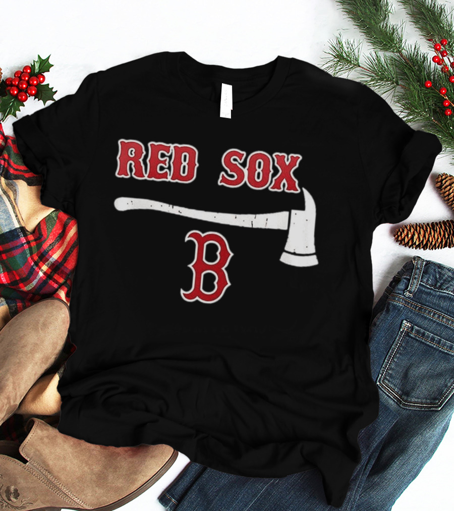 Boston Red Sox Firefighter Axe And Boston B T-Shirt