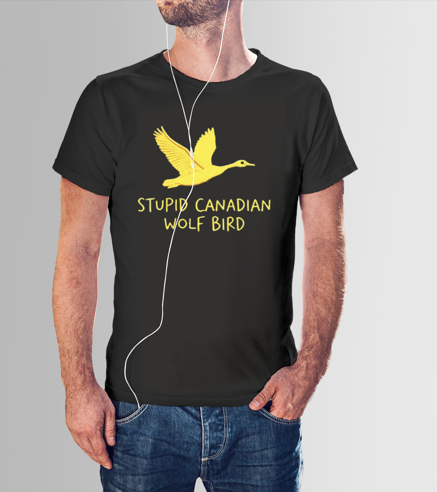 Stupid Canadian Wolf Bird Gold Goose T-Shirt