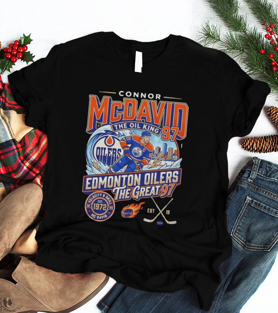Connor McDavid The Oil King Edmonton Oilers The Great 97 Velocity And Skill Est 1972 T-Shirt