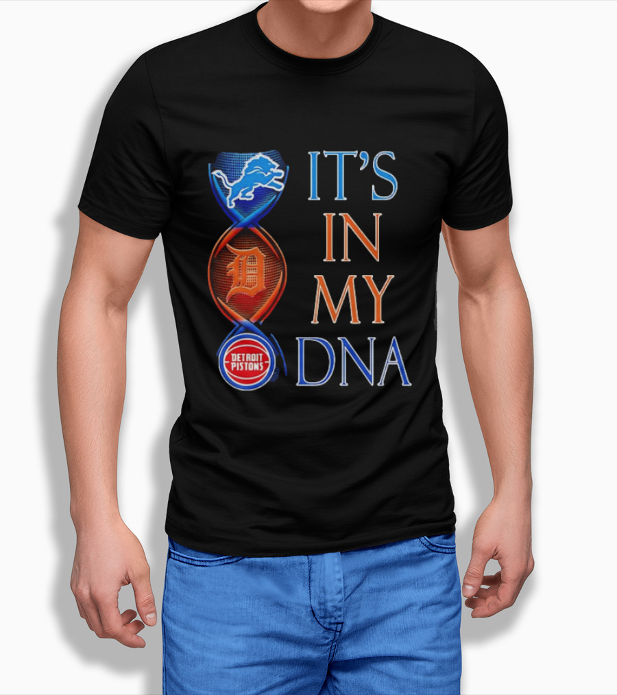 Detroit Lions Tigers Pistons It's In My DNA T-Shirt