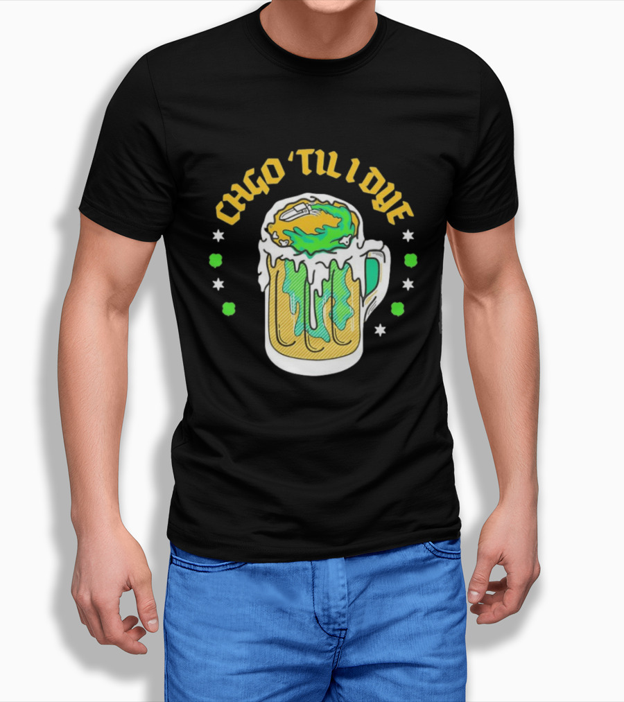 CHGO 'Til I Dye St. Patrick's Day Green Beer Festive T-Shirt