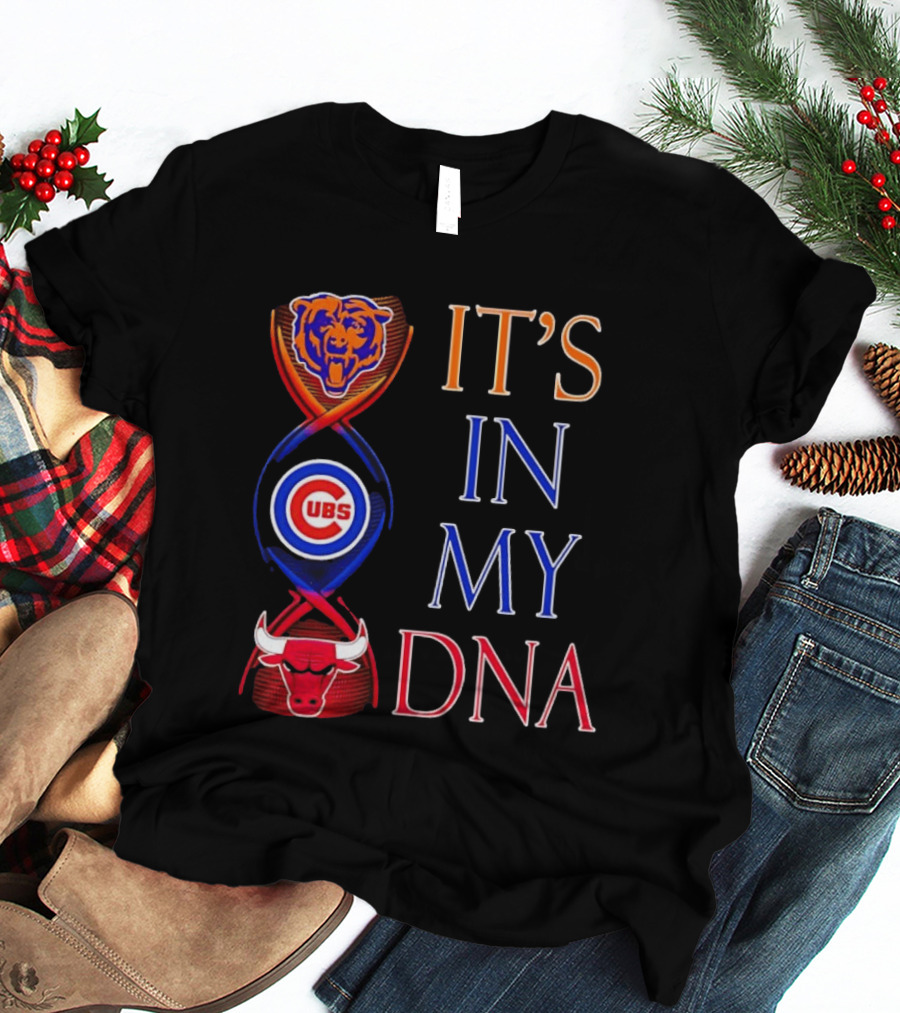 Chicago Bears Cubs Bulls It's In My DNA T-Shirt