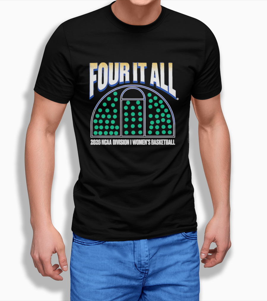 Four It All 2026 NCAA Division I Women's Basketball Tournament T-Shirt