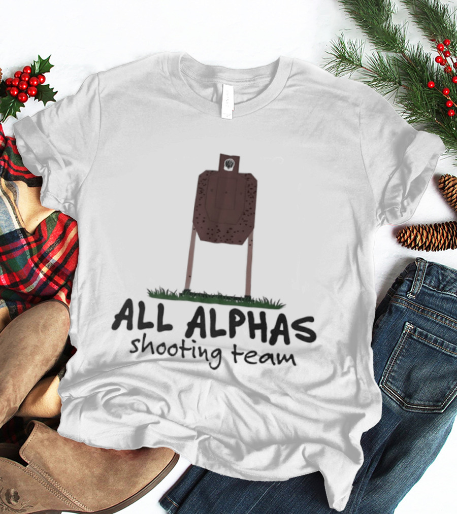 All Alphas Shooting Team Target Practice T-Shirt