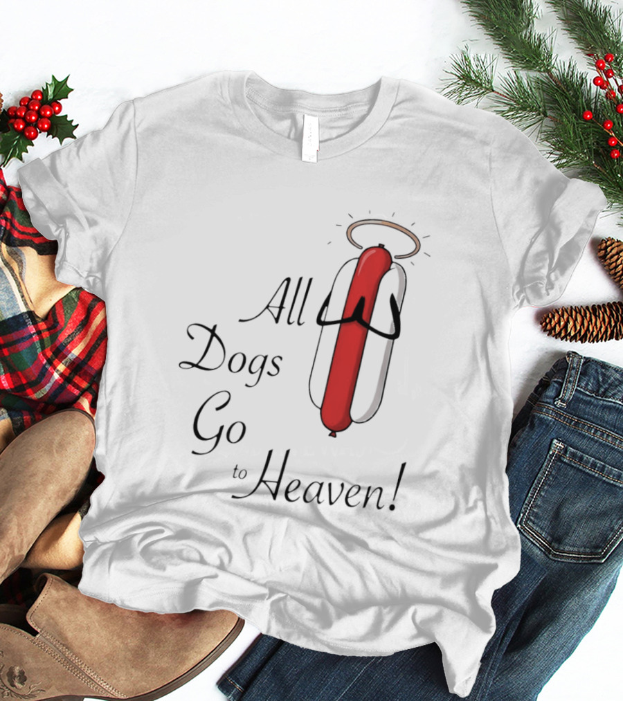 All Dogs Go To Heaven Sausage Hotdog Halo T-Shirt