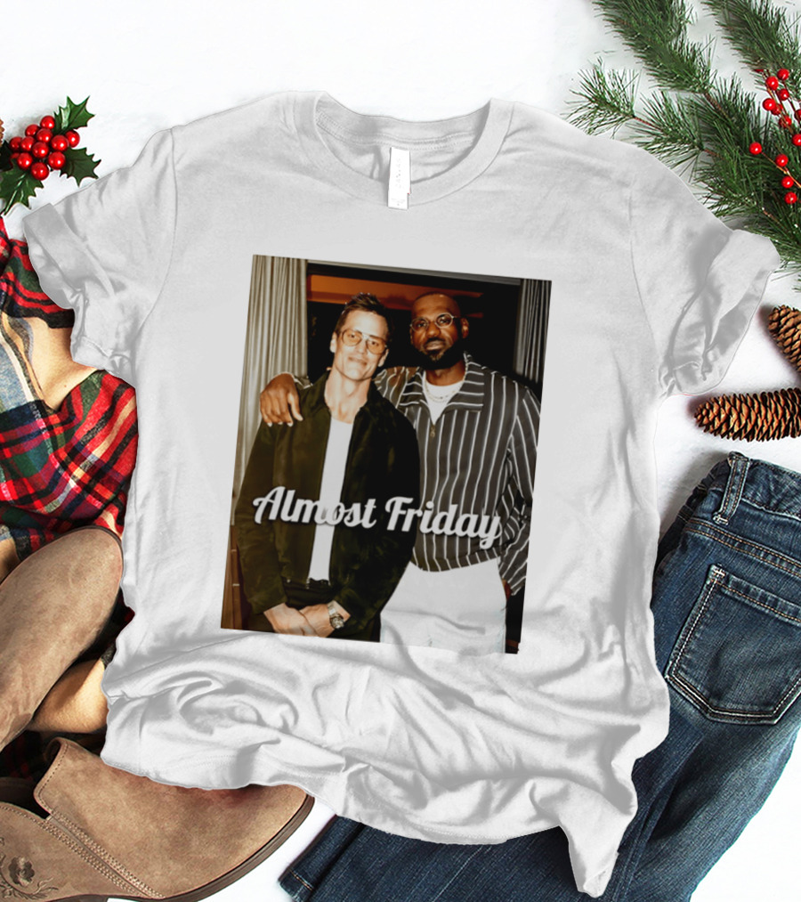 Almost Friday Brady And Bron T-Shirt