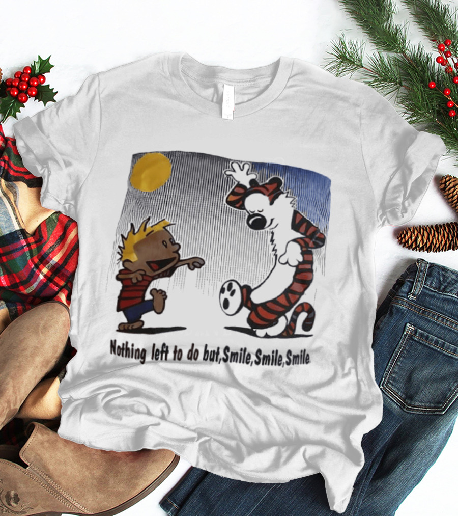 Calvin And Hobbes Nothing Left To Do But Smile Smile Smile Sun And Moon T-Shirt