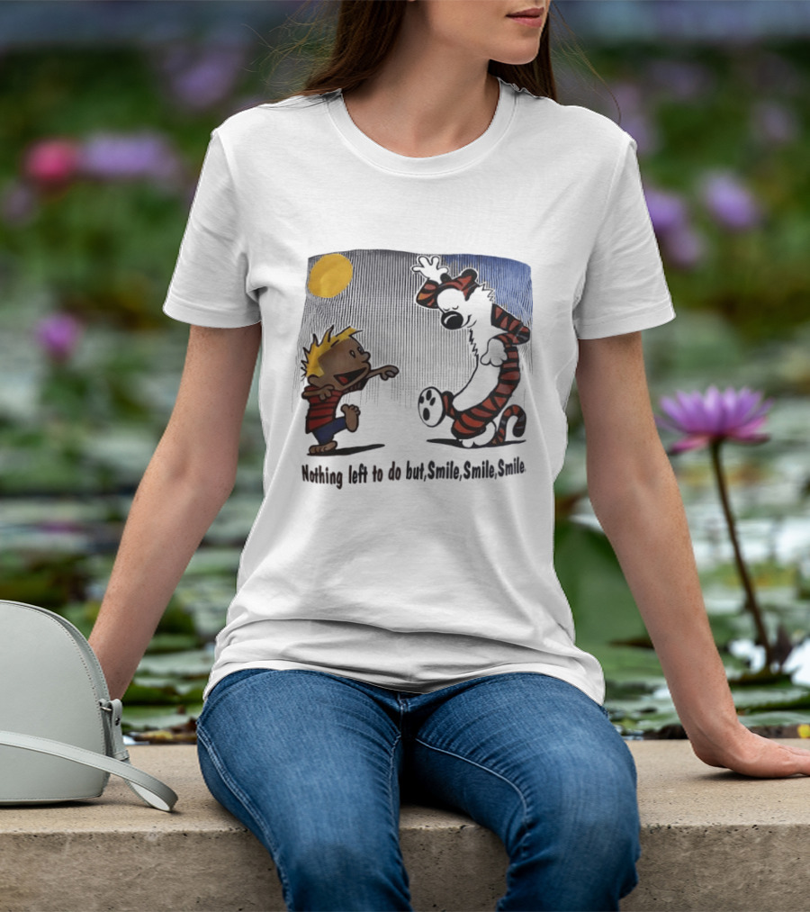 Calvin And Hobbes Nothing Left To Do But Smile Smile Smile Sun And Moon T-Shirt
