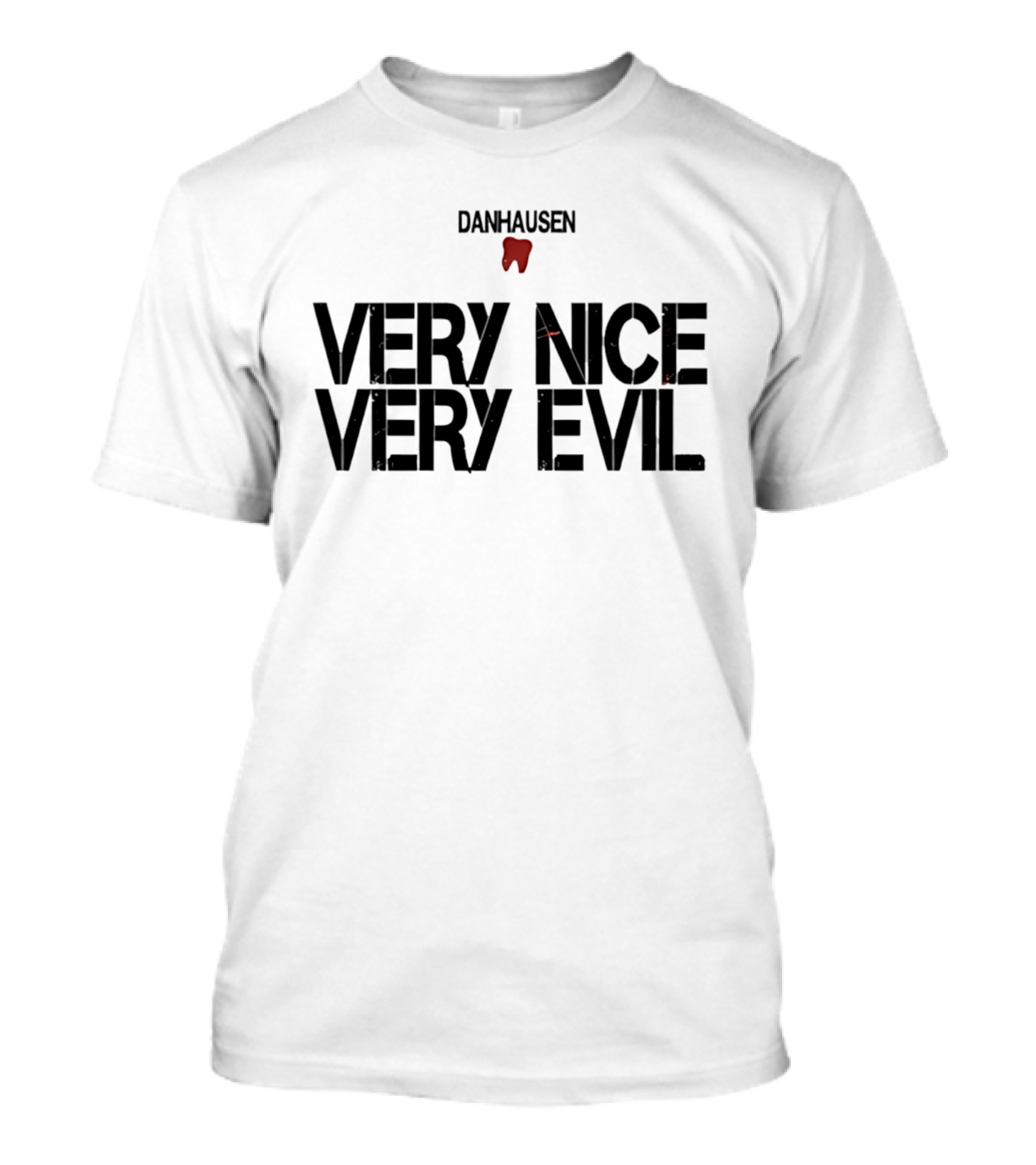 Danhausen Very Nice Very Evil Red Tooth T-Shirt