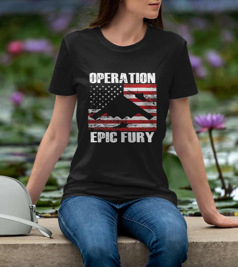 Operation Epic Fury B 2 Spirit Flag American Stars Stripes T-Shirt