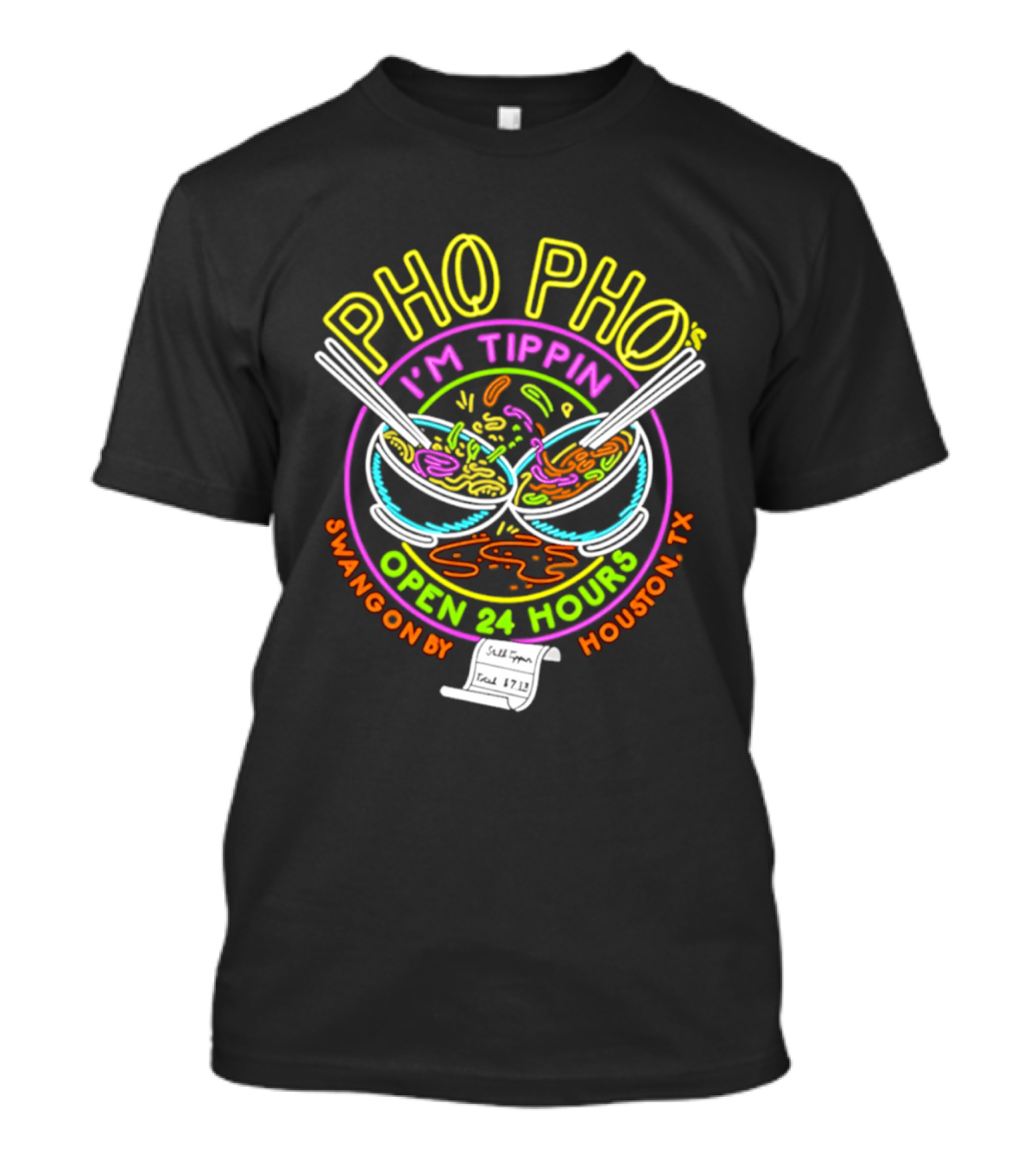 Pho Pho I'm Tippin Open 24 Hours Houston TX Swangon By T-Shirt