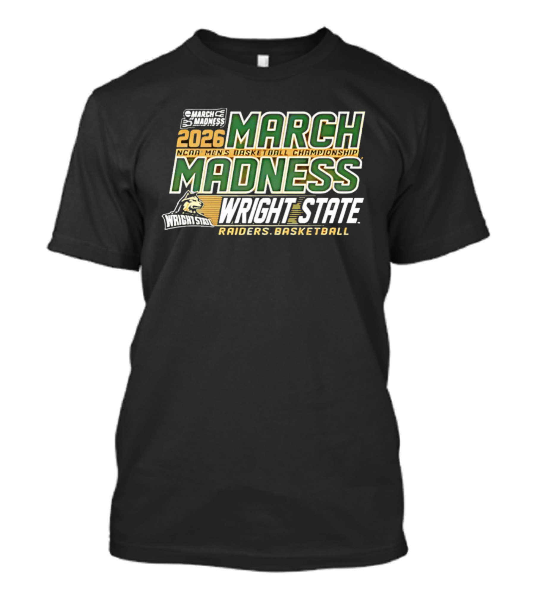 Wright State Raiders Basketball 2026 NCAA Men's Championship March Madness T-Shirt