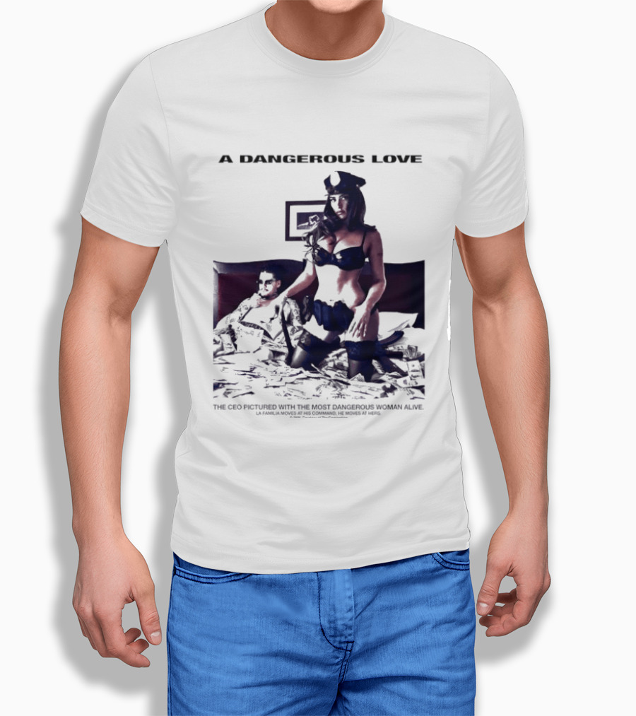A Dangerous Love The CEO With The Most Dangerous Woman Alive T-Shirt
