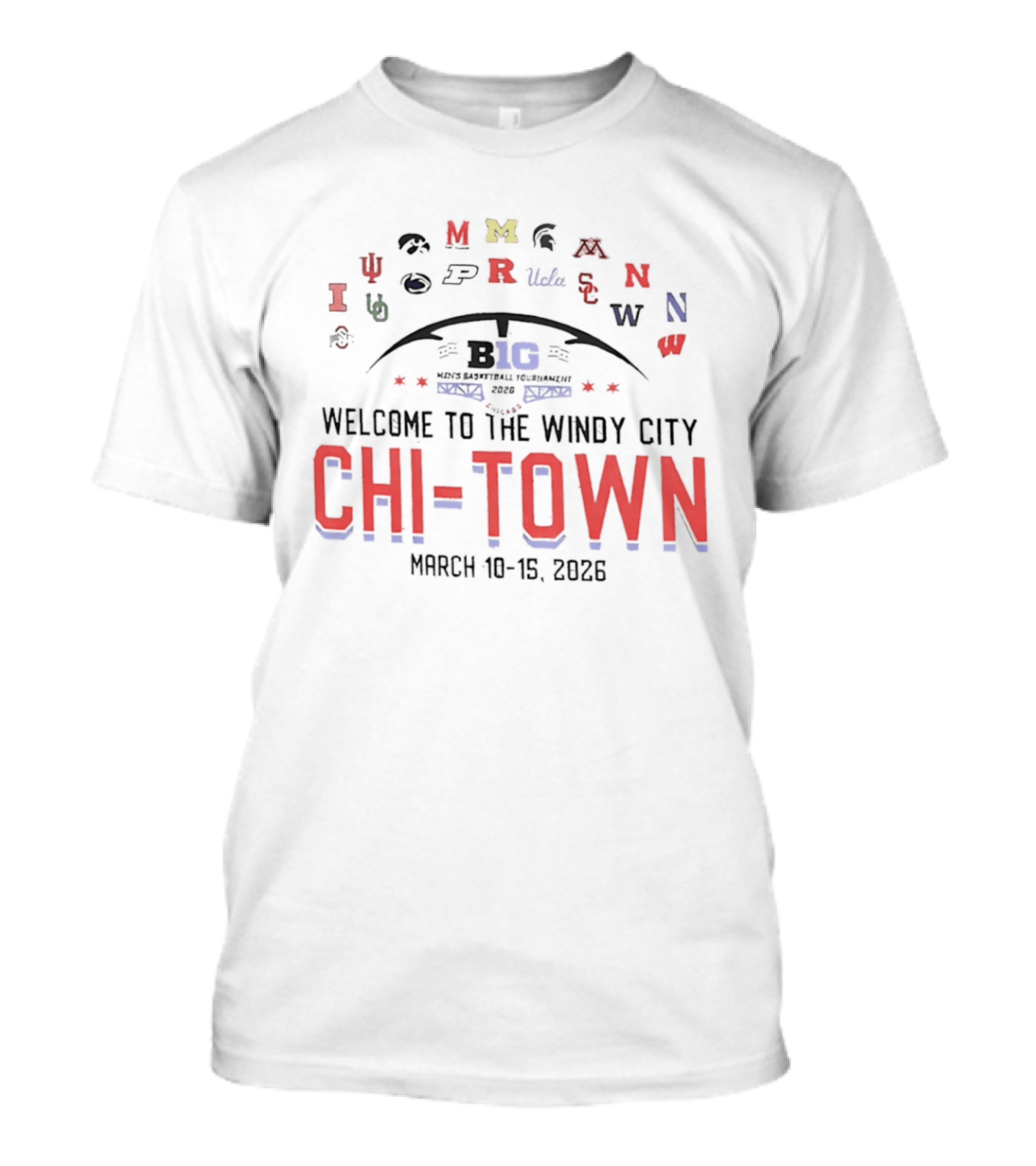 Big Ten 2026 Basketball Tournament Welcome To The Windy City Chi Town March 10 15 T-Shirt