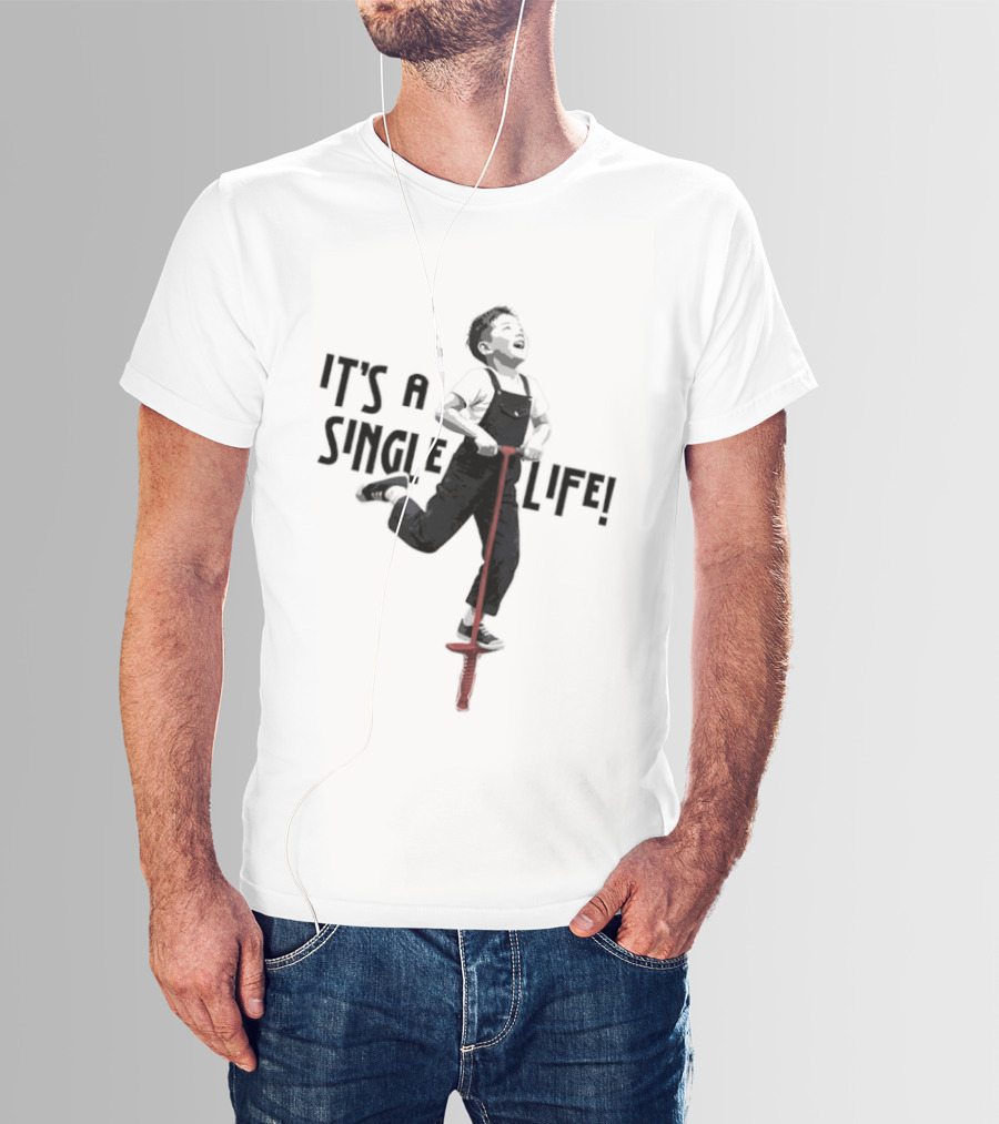 It's A Single Life Pogo Stick Jump T-Shirt