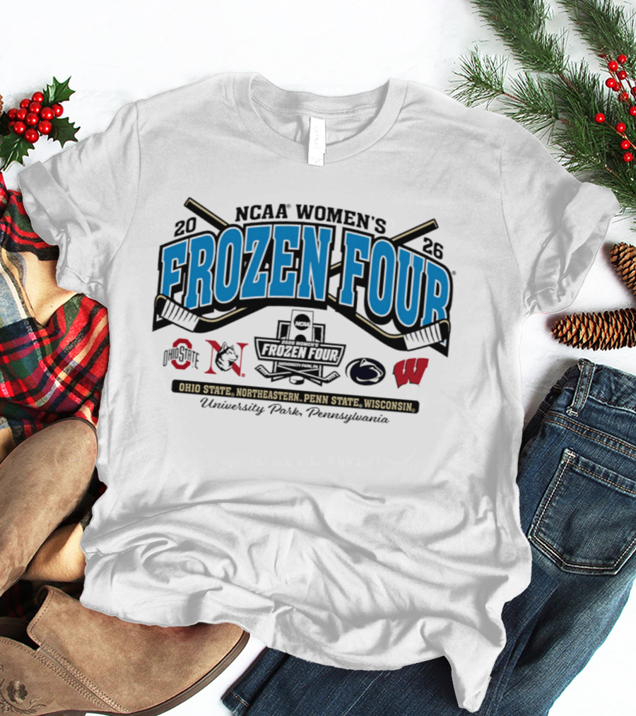 Penn State NCAA Women's Hockey 2026 Frozen Four Ohio State Northeastern Wisconsin University Park Pennsylvania T-Shirt