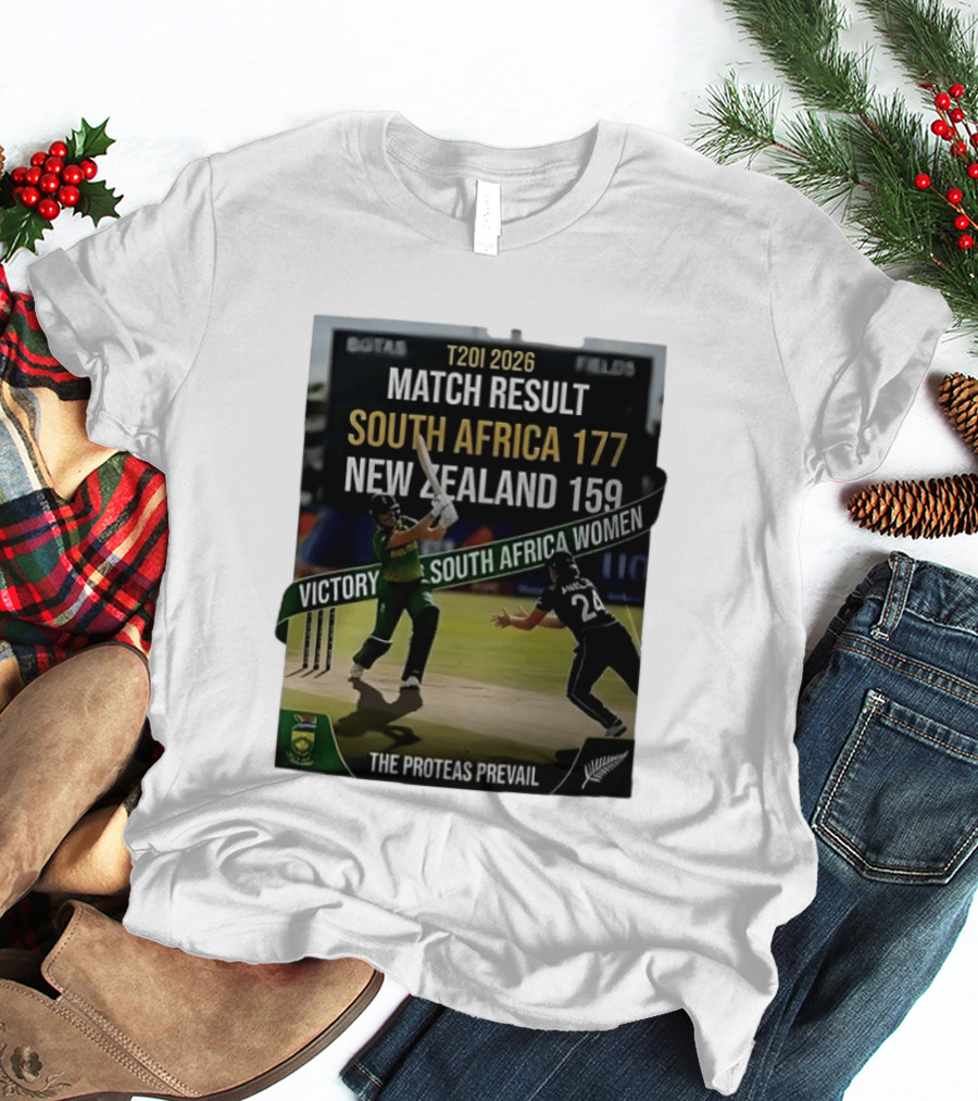 T20I 2026 Match Result South Africa 177 New Zealand 159 Victory South Africa Women The Proteas Prevail T-Shirt