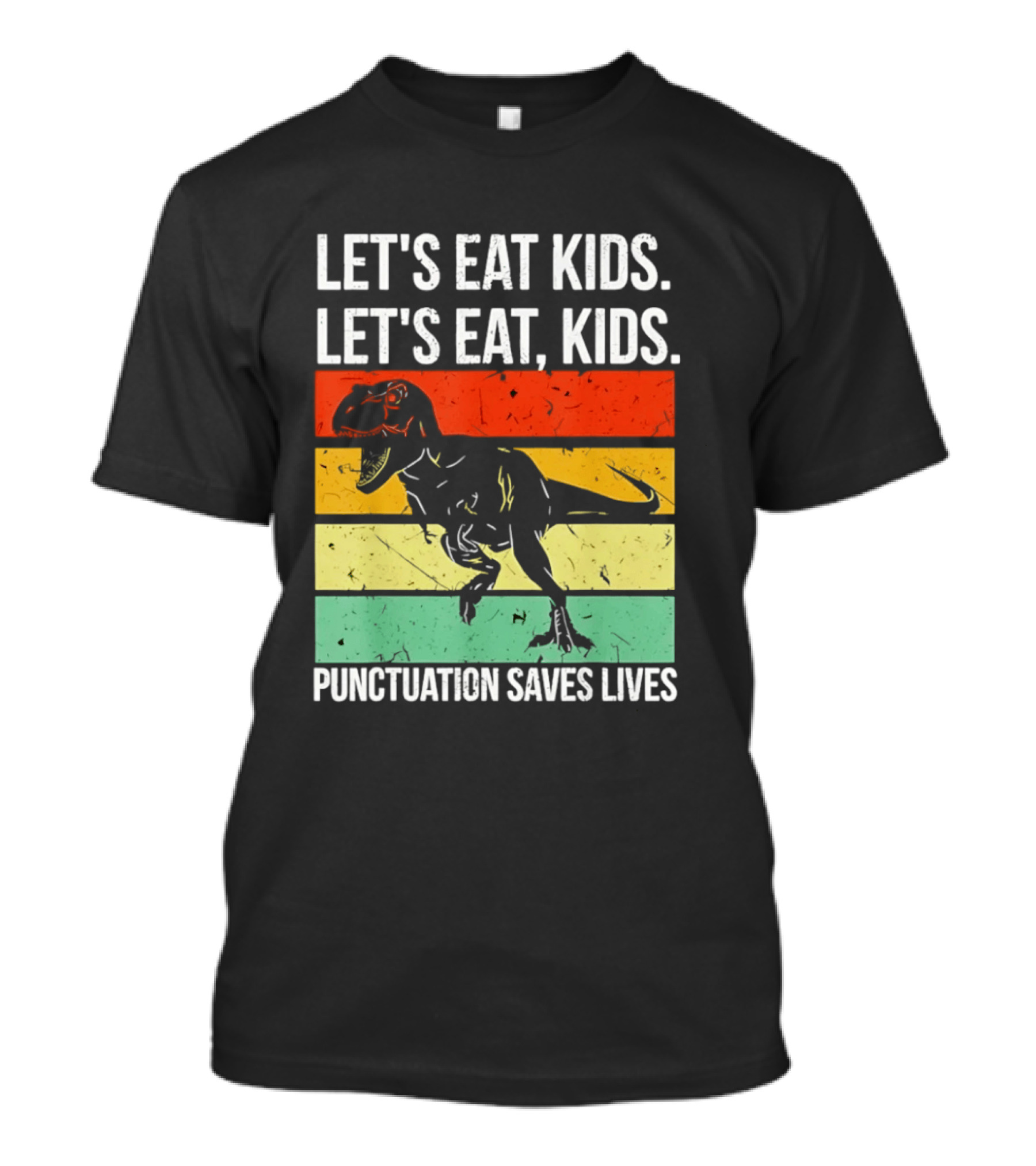 Let's Eat Kids Let's Eat Punctuation Saves Lives Dinosaur T-Shirt