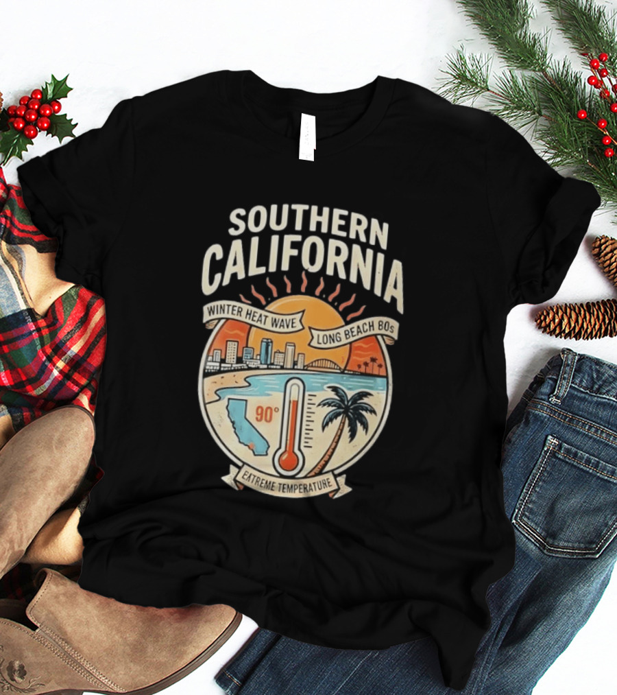 Southern California Winter Heat Wave Long Beach Extreme Temperature 90 Degrees T-Shirt