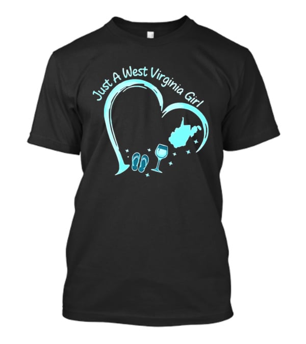 Just A West Virginia Girl Heart Wine Glass Slippers Map T-Shirt