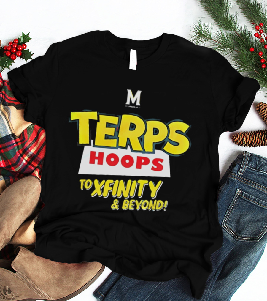 Maryland Terps Hoops To Xfinity And Beyond T-Shirt