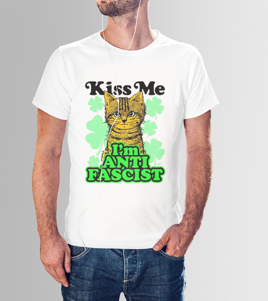 Kiss Me Cat I'm Anti Fascist St Patrick's Day Shamrock T-Shirt