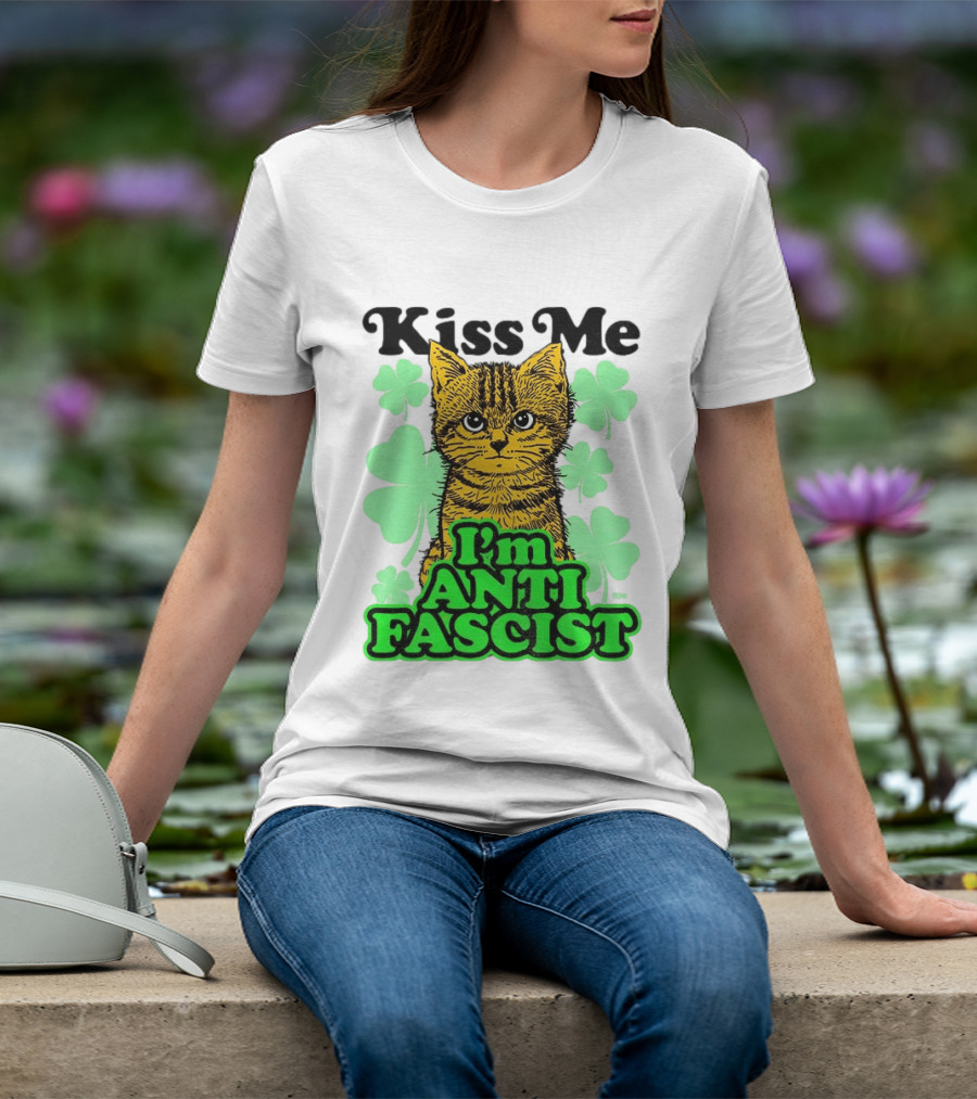 Kiss Me Cat I'm Anti Fascist St Patrick's Day Shamrock T-Shirt