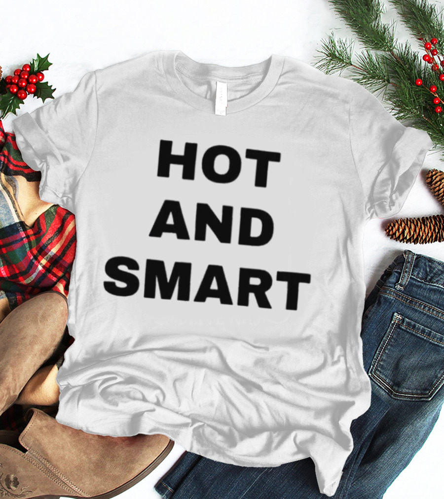 Hot And Smart T-Shirt