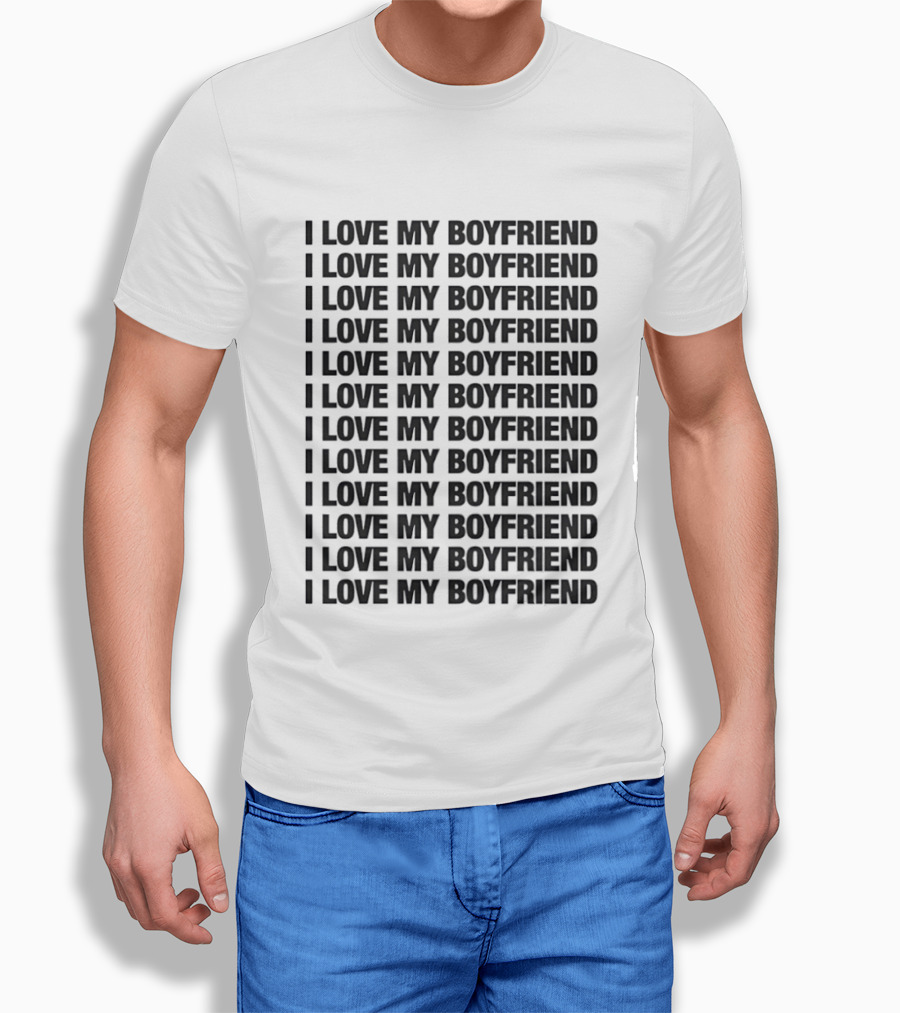 I Love My Boyfriend Repeated Declaration Twelve Times T-Shirt
