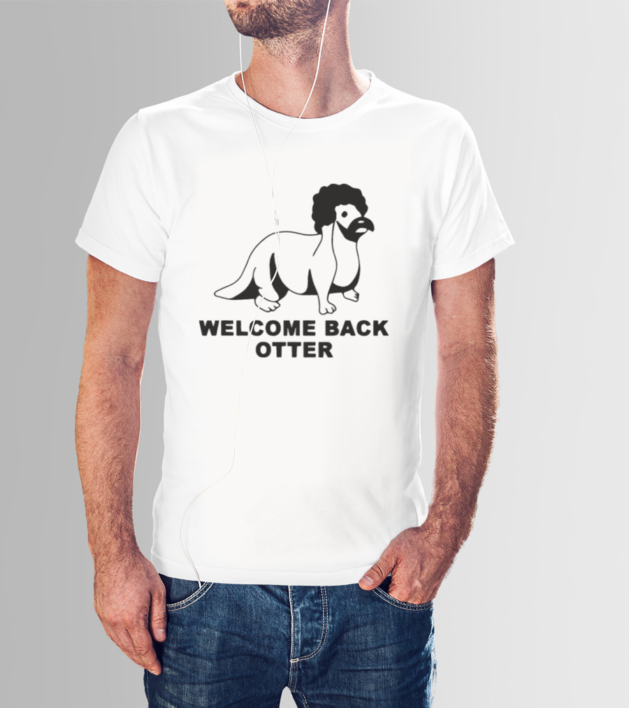 Welcome Back Otter Terry Solar Opposites Funny Animal Humor T-Shirt