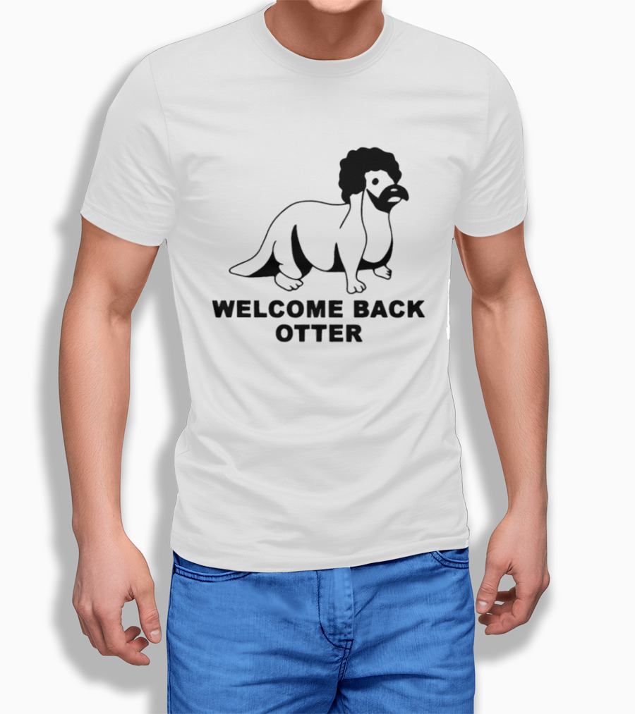 Welcome Back Otter Terry Solar Opposites Funny Animal Humor T-Shirt