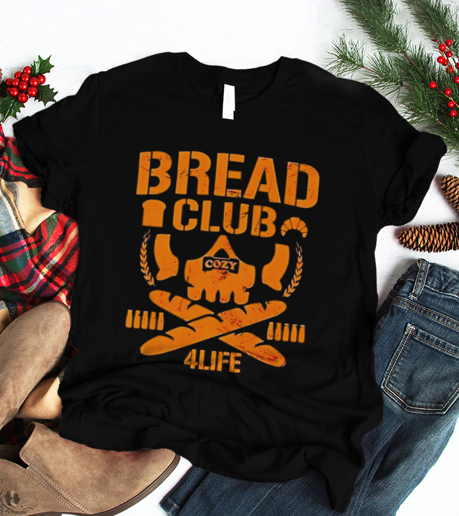 Bread Club Cozy Skull 4 Life Toast Breadsticks T-Shirt