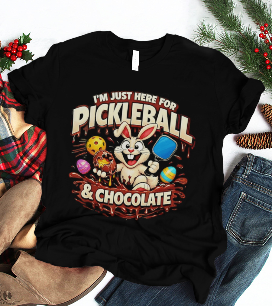 I'm Just Here For Pickleball Chocolate Bunny Paddle And Players T-Shirt