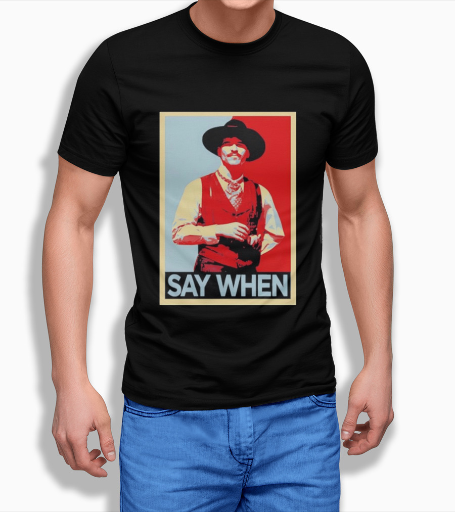 Doc Holliday Tombstone Movie Say When Hope T-Shirt