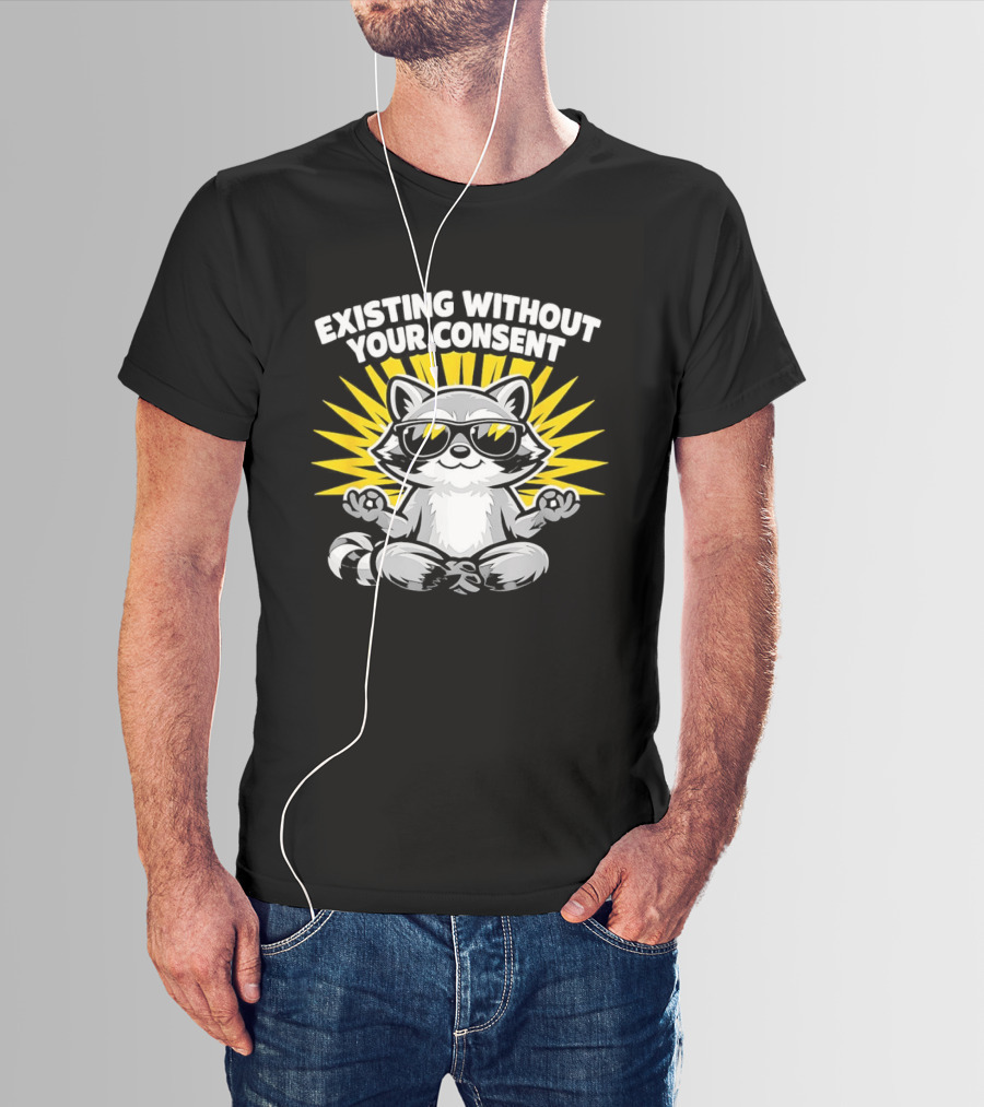 Existing Without Your Consent Raccoon Meditation Sunglasses Image T-Shirt