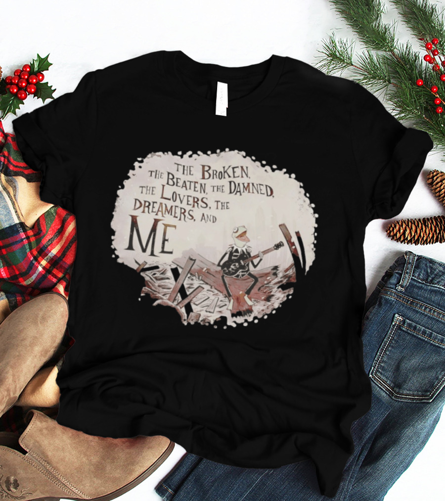 The Broken The Beaten The Damned The Lovers The Dreamers And Me Kermit Playing Guitar Scene T-Shirt