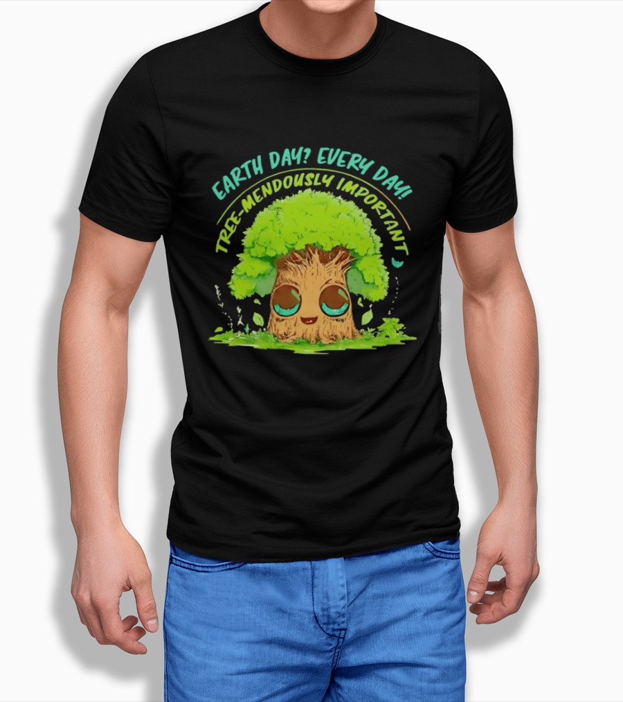 Earth Day Every Day Tree Mendously Important T-Shirt